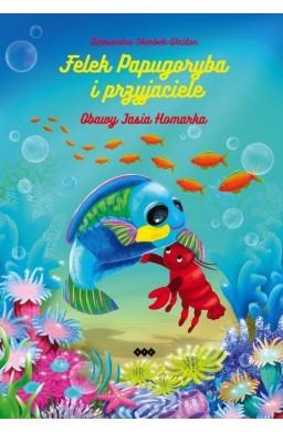 Felek Papugoryba. Obawy Jasia Homarka