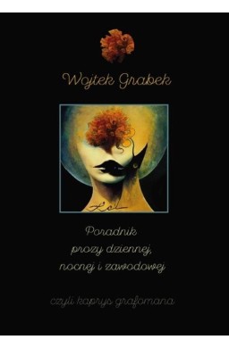 Poradnik prozy dziennej, nocnej i zawodowej...