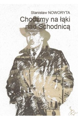 Chodźmy na łąki nad Schodnicą