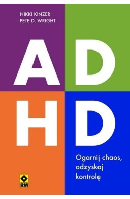 ADHD Ogarnij chaos, odzyskaj kontrolę