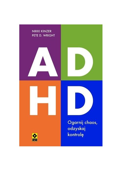 ADHD Ogarnij chaos, odzyskaj kontrolę