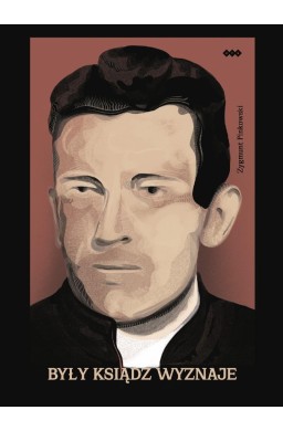 Były ksiądz wyznaje