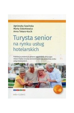Turysta senior na rynku usług hotelarskich