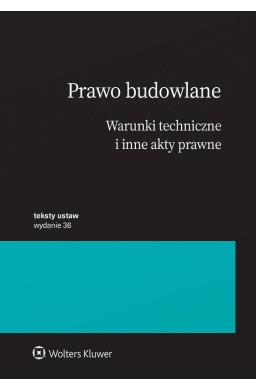 Prawo budowlane. Warunki techniczne i inne akty...