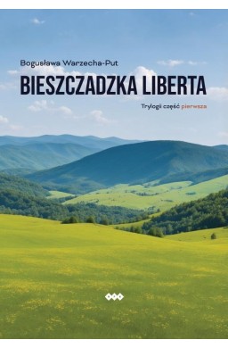Bieszczadzka liberta. Trylogii część pierwsza