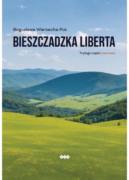 Bieszczadzka liberta. Trylogii część pierwsza