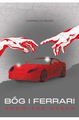 Bóg i Ferrari. Spowiedź szefa