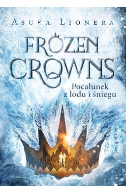 Frozen Crowns. Pocałunek z lodu i śniegu