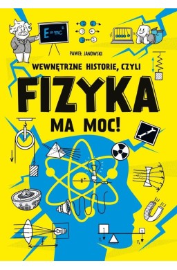 Wewnętrzne historie, czyli fizyka ma moc!