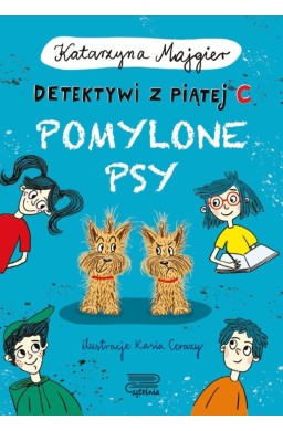 Detektywi z piątej C. Pomylone psy