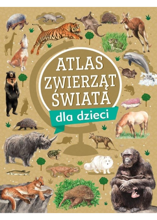 Atlas zwierząt świata dla dzieci