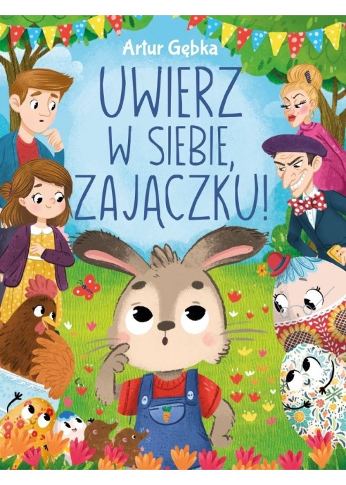 Uwierz w siebie, zajączku!