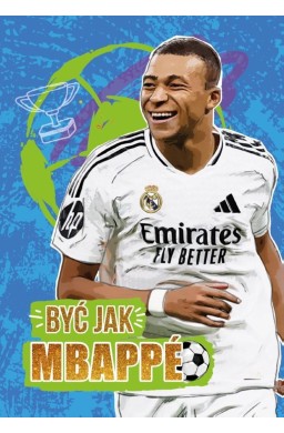 Być jak Mbappe