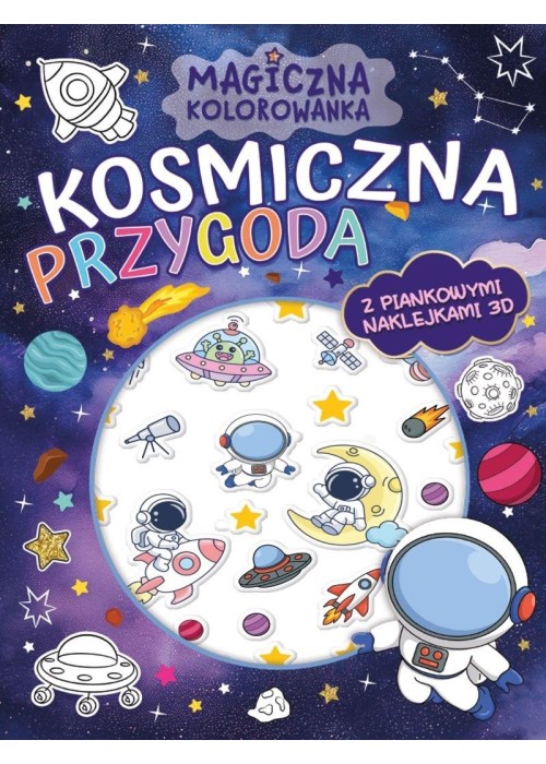 Magiczna kolorowanka. Kosmiczna przygoda