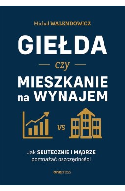 Giełda czy mieszkanie na wynajem