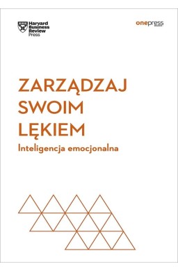 Zarządzaj swoim lękiem. Inteligencja emocjonalna