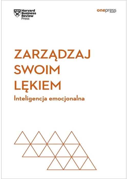 Zarządzaj swoim lękiem. Inteligencja emocjonalna