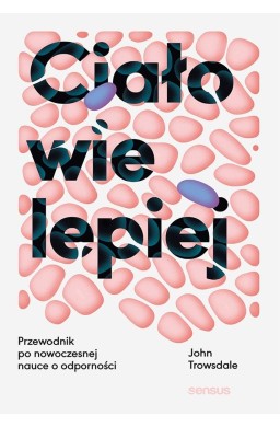 Ciało wie lepiej. Przewodnik po nowoczesnej..