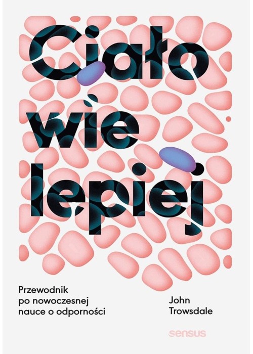 Ciało wie lepiej. Przewodnik po nowoczesnej..