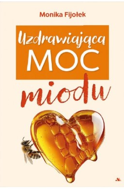 Uzdrawiająca moc miodu