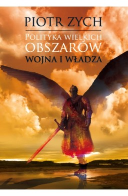 Polityka wielkich obszarów T.1 Wojna i władza