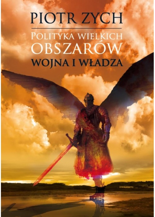Polityka wielkich obszarów T.1 Wojna i władza
