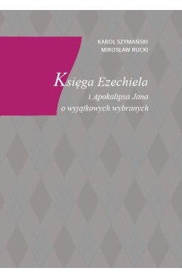 Księga Ezechiela i Apokalipsa Jana o wyjątkowych..