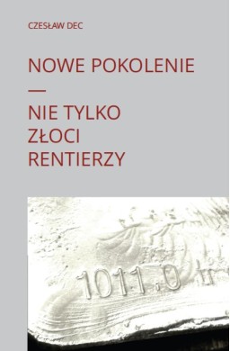 Nowe pokolenie - nie tylko złoci rentierzy