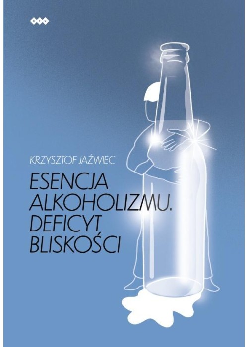 Esencja alkoholizmu. Deficyt bliskości w.2