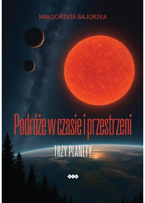 Podróże w czasie i przestrzeni. Trzy planety