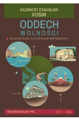 Oddech wolności. Biograficzno-historyczne...