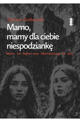 Mamo, mamy dla ciebie niespodziankę