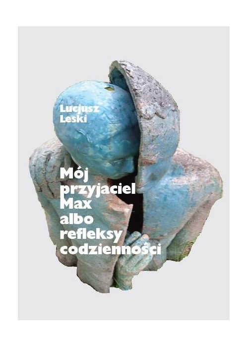 Mój przyjaciel Max albo refleksy codzienności