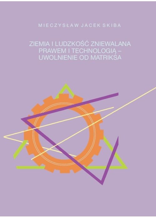 Ziemia i ludzkość zniewalana prawem i technologią