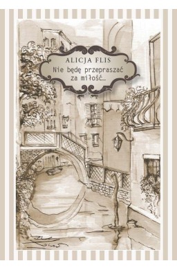 Nie będę przepraszać za miłość...