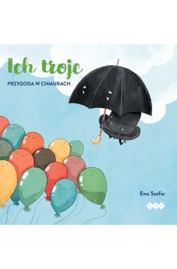 Ich troje. Przygoda w chmurach