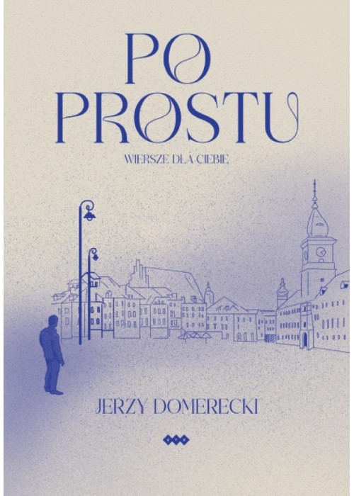 Po prostu. Wiersze dla Ciebie