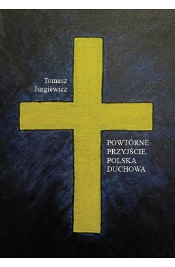 Powtórne przyjście. Polska duchowa