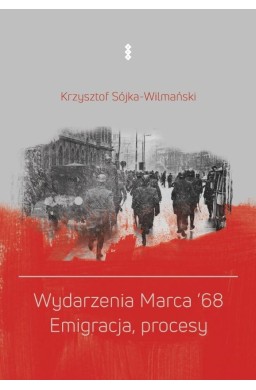 Wydarzenia Marca '68. Emigracja, procesy