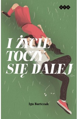 i życie toczy się dalej