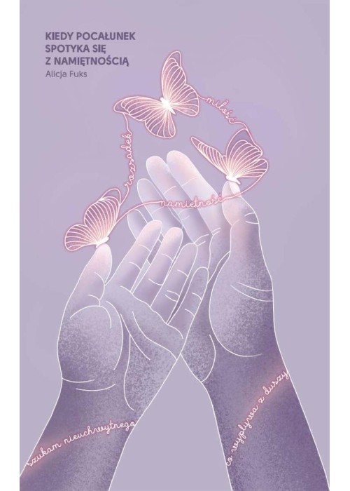 Kiedy pocałunek spotka się z namiętnością