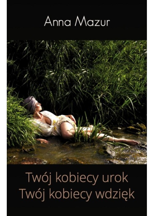Twój kobiecy urok. Twój kobiecy wdzięk