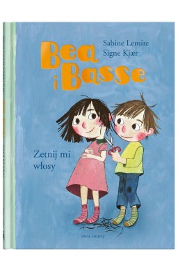 Bea i Basse. Zetnij mi włosy