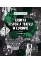 Krótka historia teatru w Europie. Tom drugi