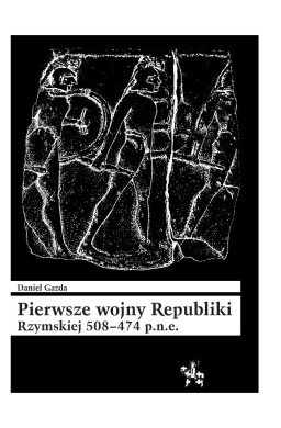 Pierwsze wojny Republiki Rzymskiej 508-474 p.n.e.