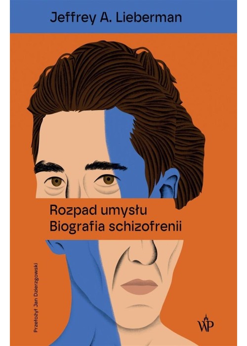 Rozpad umysłu. Biografia schizofrenii w.2