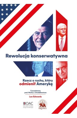 Rewolucja konserwatywna. Rzecz o ruchu, który...