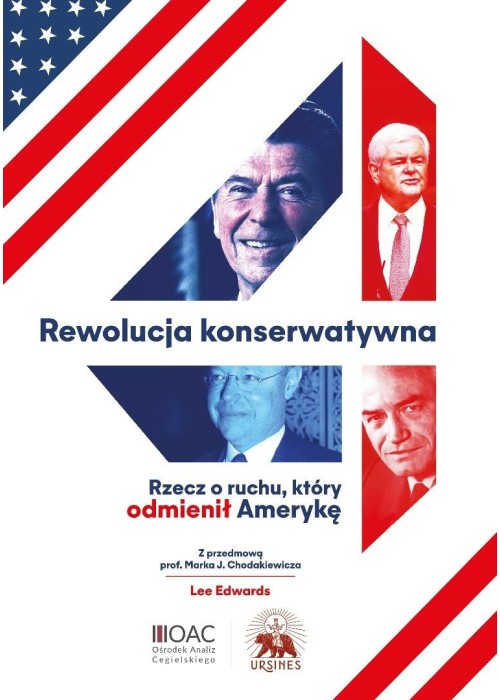 Rewolucja konserwatywna. Rzecz o ruchu, który...