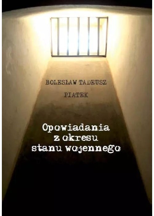 Opowiadania z okresu stanu wojennego