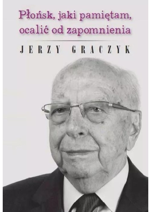 Płońsk, jaki pamiętam, ocalić od zapomnienia